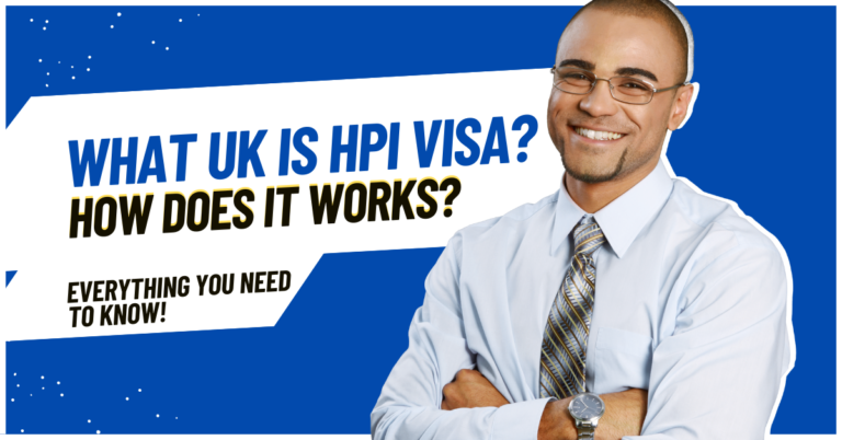 A Guide to the UK HPI Visa: Everything You Need to Know